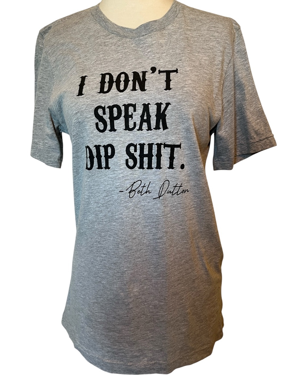 Bella Canvas “ I DON’T SPEAK DIPSHIT” Beth Dutton Graphic Tee - Picture 2 of 7